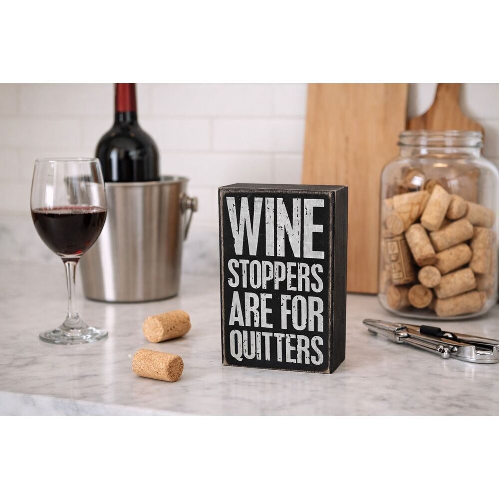 Primitives by Kathy Wine Stoppers Are For Quitters Wood Box Sign 5” Bar Decor